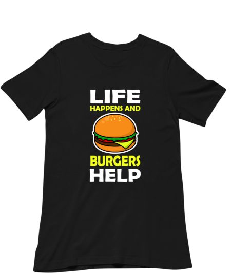 Life Happens And Burgers Help Regular T-Shirt