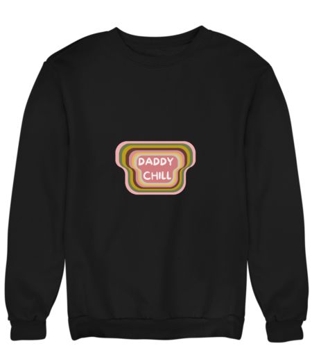 Daddy chill Sweatshirt