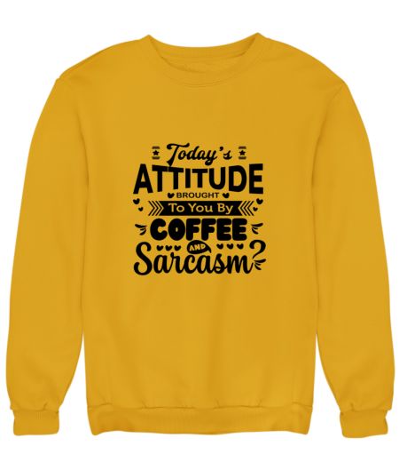 Coffee and sarcasm only Sweatshirt