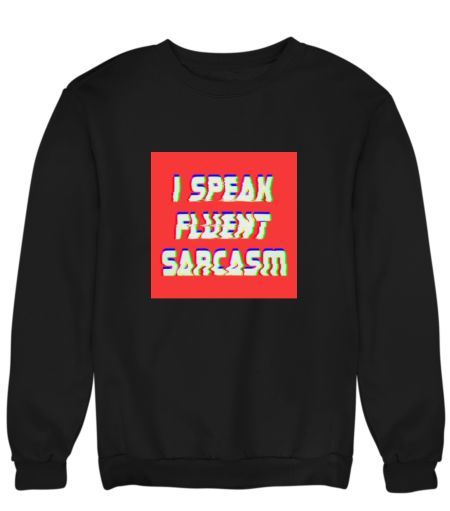 Sarcasm Sweatshirt