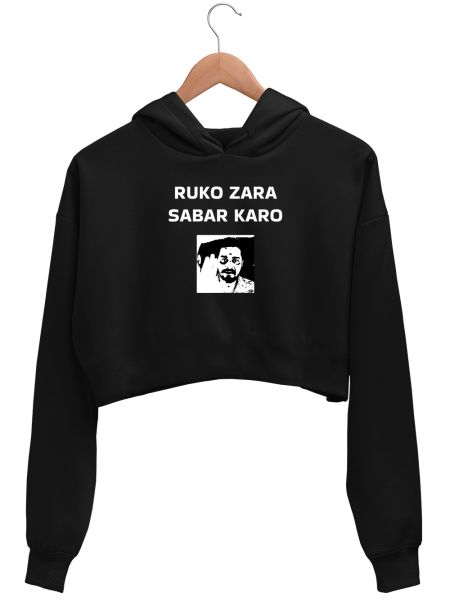 Ruko zara sabar karo meme Crop Hoodie