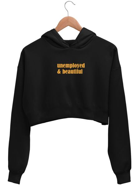 Unemployed and beautiful Crop Hoodie