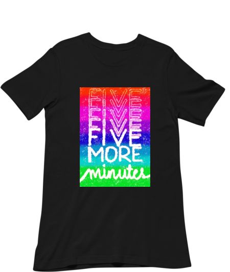 Five more minutes fun print Classic T-Shirt