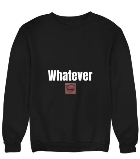 WHATEVER EYEROLL MERCH Sweatshirt