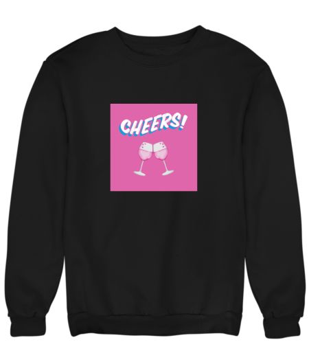 cheers tee Sweatshirt