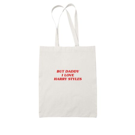 BUT DADDY I LOVE HARRY STYLES White Tote Bag