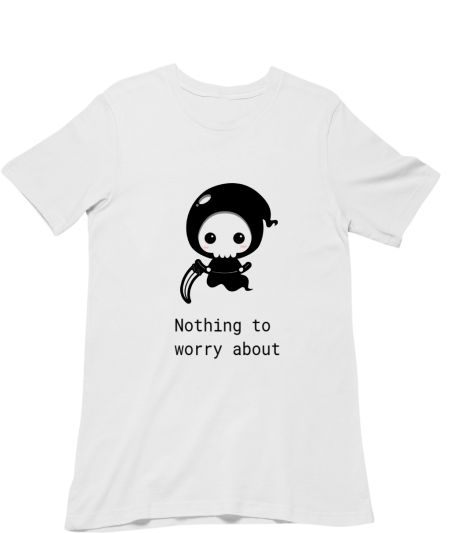 Nothing to worry about-reaper Classic T-Shirt