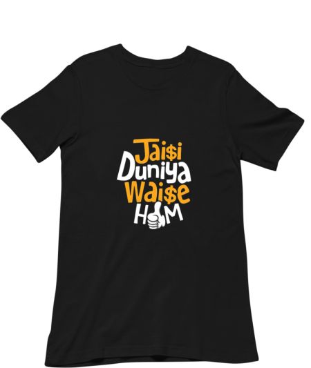 Jaisi Duniya Waise Ham Regular T-Shirt