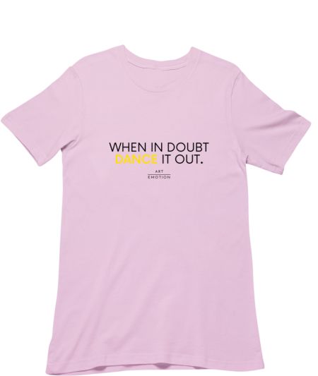 When In Doubt, Dance It Out Regular T-Shirt