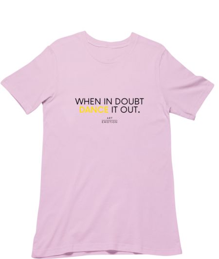 When In Doubt, Dance It Out Classic T-Shirt