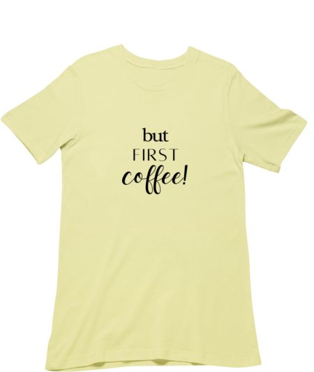 But First Coffee Classic T-Shirt
