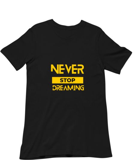 Never stop dreaming  Classic T-Shirt