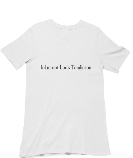 lol ur not Louis Tomlinson 