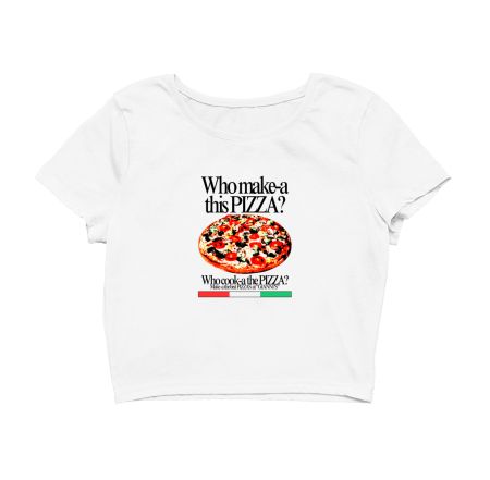 Who make-a this PIZZA? Crop Top