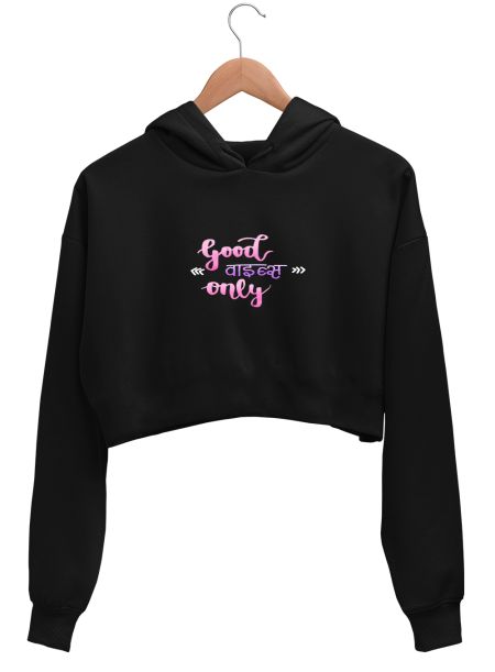 good vibes only Crop Hoodie