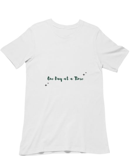 One Day at a time Regular T-Shirt