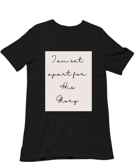 I am set apart for His Glory Classic T-Shirt