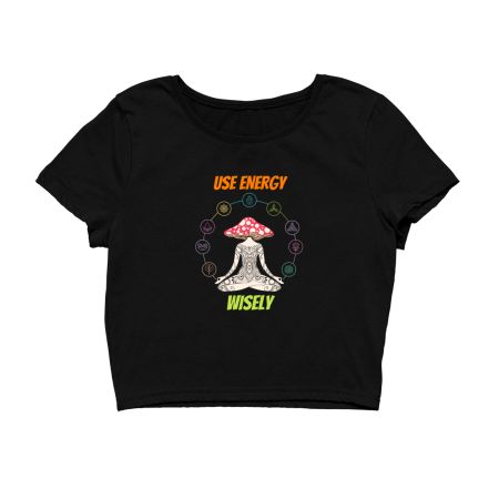 Use energy wisely  Crop Top