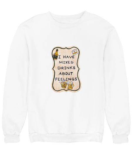 Drinks & Feelings Sweatshirt