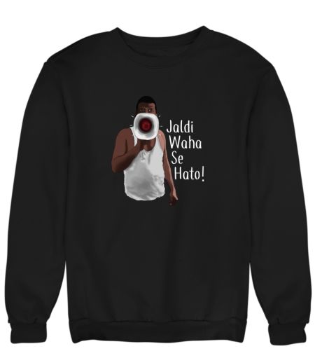 JALDI WAHA SE HATO MEME Sweatshirt