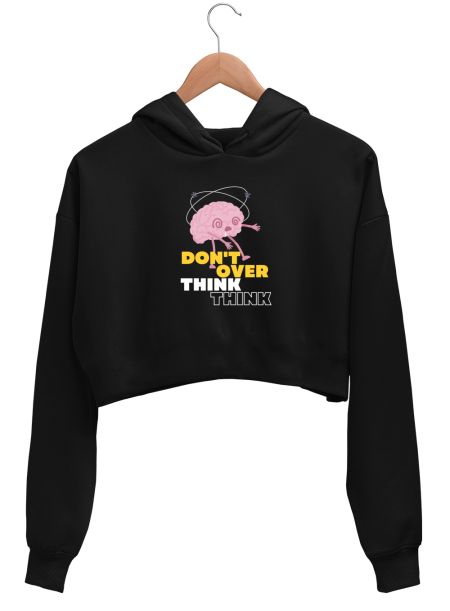 Dont overthink Crop Hoodie