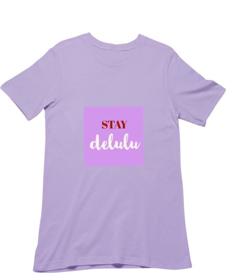 Stay DELULU Regular T-Shirt
