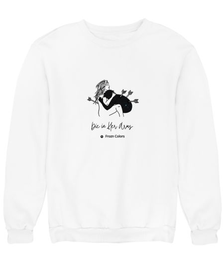 Die in Her Arms (for White) Sweatshirt