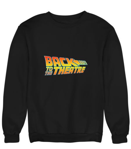 Back to the Theatre Sweatshirt