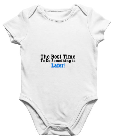 The Best Time - Later! Onesie