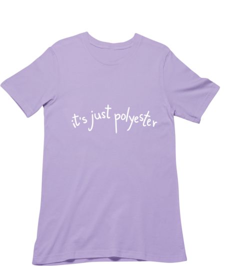 It's just polyester Regular T-Shirt