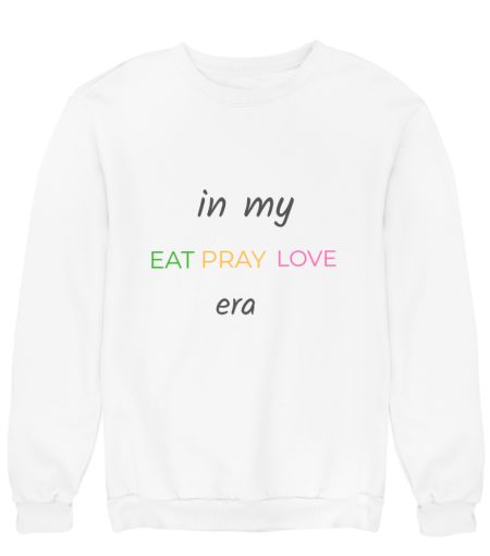 eat pray Love era  Sweatshirt