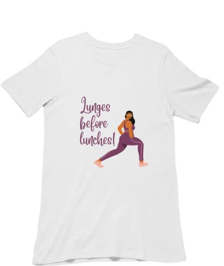 Lunges before lunches workout  Classic T-Shirt