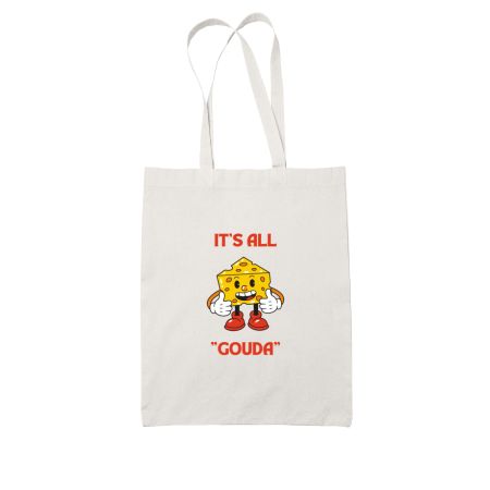 It;s All Gouda White Tote Bag