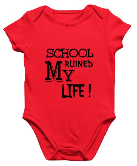 School Ruined my life  Onesie