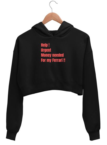 Need money for Ferrari  Crop Hoodie