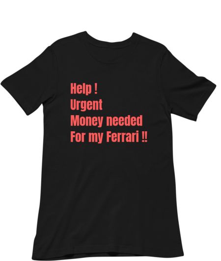 Need money for Ferrari  Classic T-Shirt