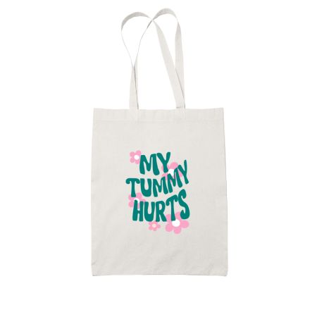 My tummy hurts White Tote Bag