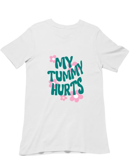 My tummy hurts Regular T-Shirt