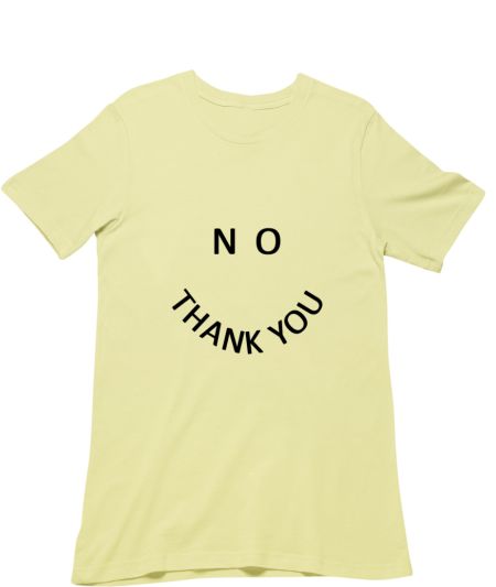No Thank You Regular T-Shirt
