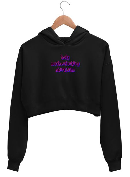 holy motherforking shirtballs  Crop Hoodie