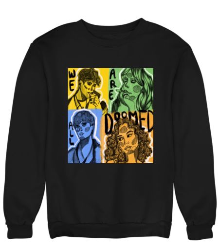 We Are All Doomed Sweatshirt