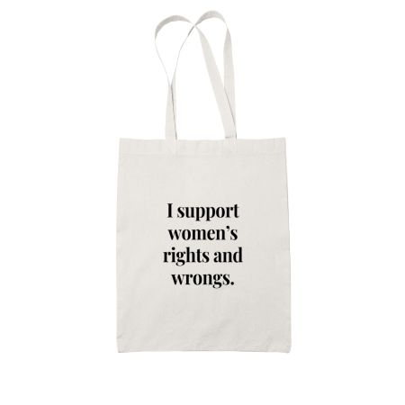I support women's rights White Tote Bag