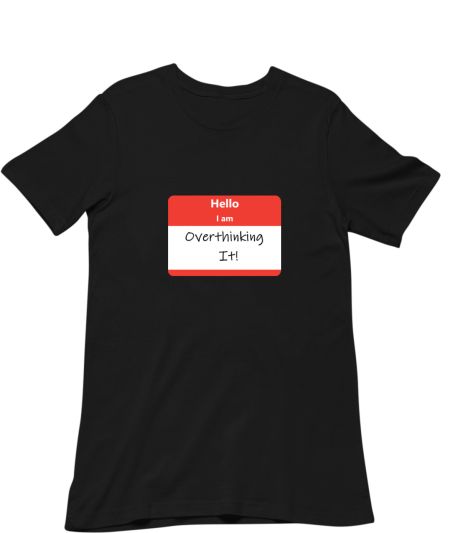 Overthinking Name Tag Classic T-Shirt