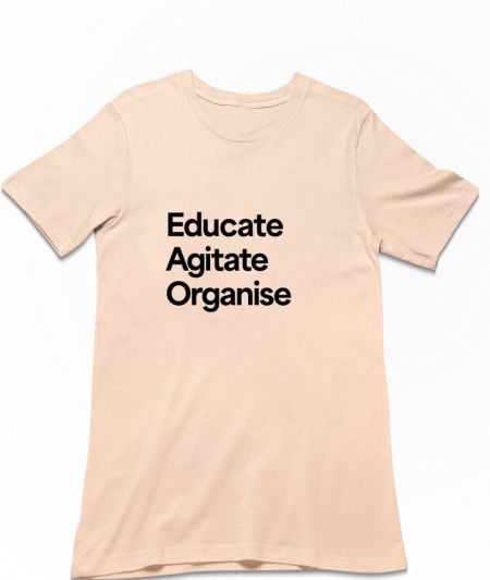 Educate Agitate Organise Classic T-Shirt