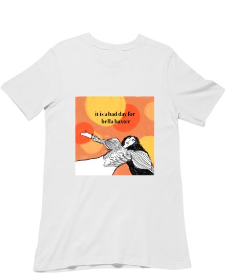 Its a bad day for bella baxter Regular T-Shirt