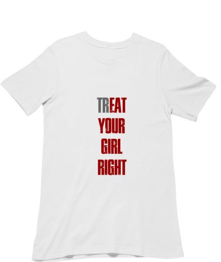 Treat your girl right 