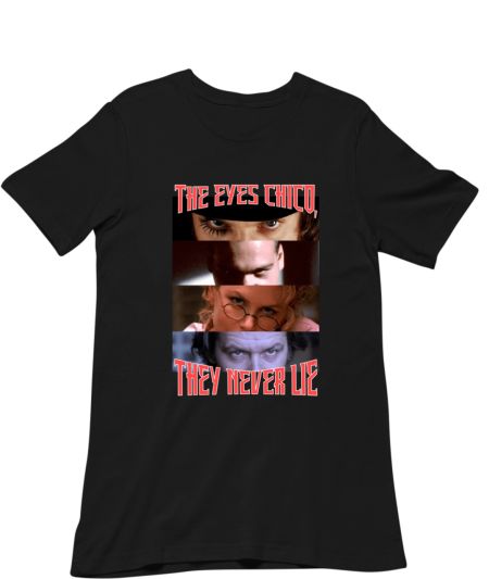 The Eyes Chico, They Never Lie Regular T-Shirt