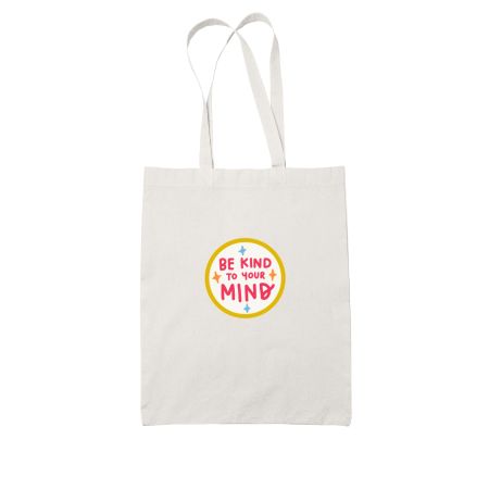 Be Kind To Your Mind Tote Bag