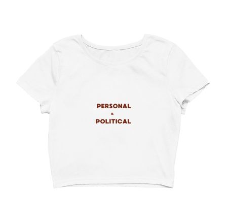 Personal is Political Crop Top