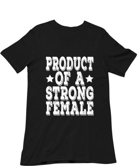 Product Of A Strong Female Regular T-Shirt